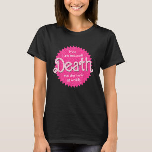 Jetzt werde ich zum Toten, dem Zerstörer der Welte T-Shirt