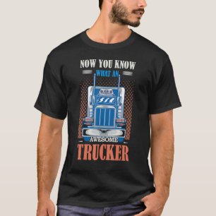 Jetzt wissen Sie, wie ein Phantastischer Lastwagen T-Shirt