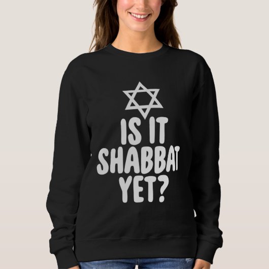 Jew Is It Shabbat Yet Hanukkah Sweatshirt (Vorderseite)