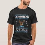 Jewdolph Ugly Hanukkah Sweater Reindeer Funny Chan T-Shirt<br><div class="desc">Jewdolph Ugly Hanukkah Sweater Reindeer Funny Chanukah PJs</div>