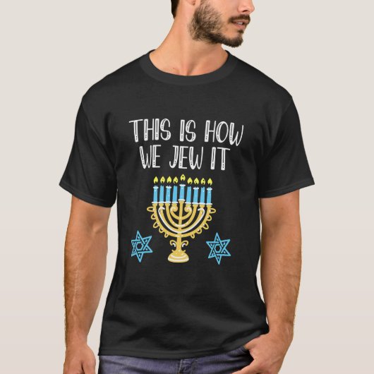 Jewish Hanukkah Menorah Gift This Is How We Jew it T-Shirt (Vorderseite)