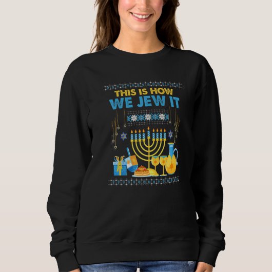 Jewish Hanukkah Menorah This Is How We Jew It Sweatshirt (Vorderseite)