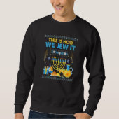 Jewish Hanukkah Menorah This Is How We Jew It Sweatshirt (Vorderseite)