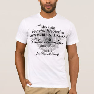 JFK auf friedlicher oder heftiger Revolution T-Shirt