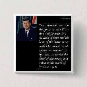JFK & Famous Zitat Re Israel Button
