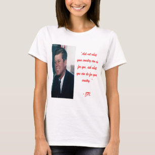 JFK & Frag nicht, was dein Land für dich tun kann T-Shirt