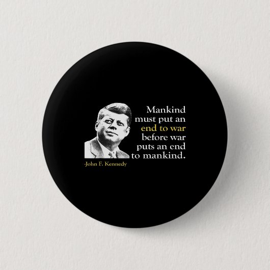 Jfk John F Kennedy Präsident Ende Krieg Zitat Button (Vorderseite)