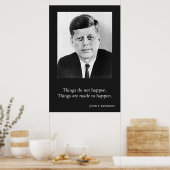 JFK John F. Kennedy Zitat Dinge passieren nicht Poster (Küche)