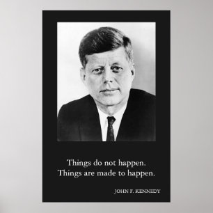 JFK John F. Kennedy Zitat Dinge passieren nicht Poster