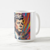 JFK John F. Kennedy Zitat Motivierend Inspiration Kaffeetasse (VorderseiteRechts)