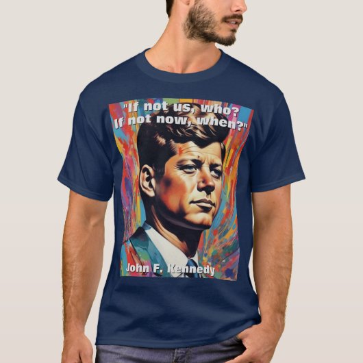 JFK John F. Kennedy Zitat Motivierend Inspiration T-Shirt (Vorderseite)