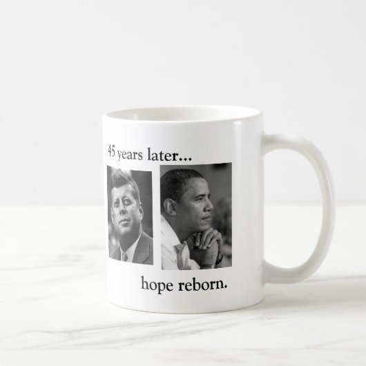 JFK OBAMA 45 Jahre später… der Hoffnung Kaffeetasse (Rechts)