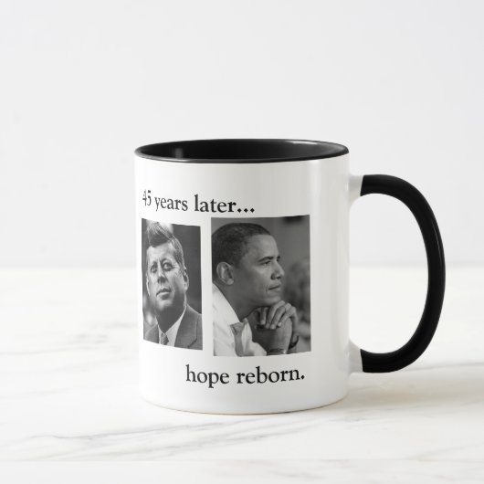 JFK OBAMA 45 JAHRE SPÄTER… HOFFNUNGS-REBORN TASSE (Rechts)