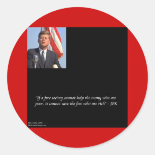 JFK Zitat über die Rettung der Reichen und Armen Runder Aufkleber