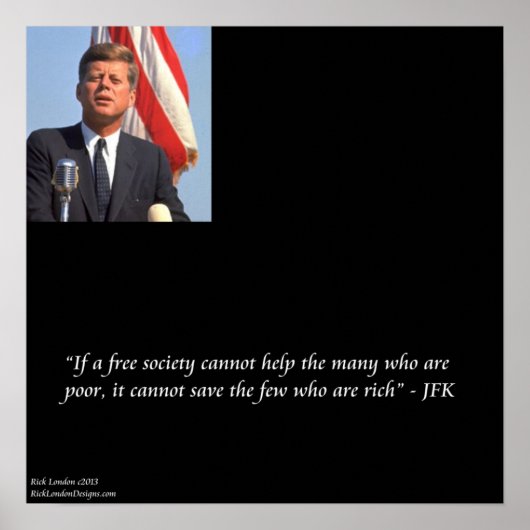 JFK & Zitat zum Rett von reichhaltigem/armem Poste Poster (Vorne)