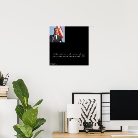 JFK & Zitat zum Rett von reichhaltigem/armem Poste Poster (Heimbüro)