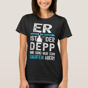 JGA Er ist das Depp Outfit Männer Junggesellenabsc T-Shirt
