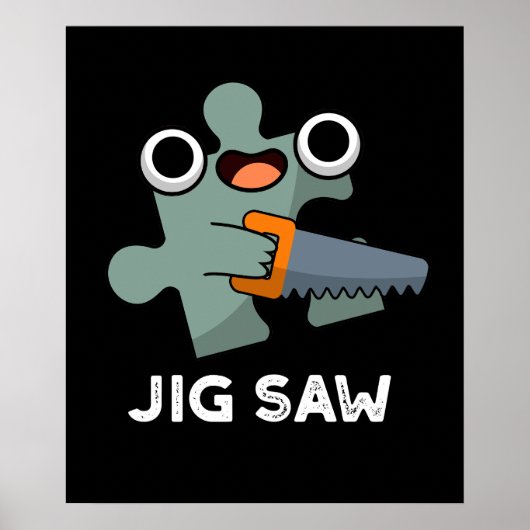 Jig Saw Funny Jigsaw Tool Pub Dark BG Poster (Vorne)