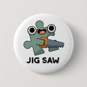 Jig Saw Funny Jigsaw Tool Puff Button (Vorderseite)