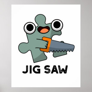 Jig Saw Funny Jigsaw Tool Puff Poster