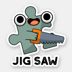 Jig Saw Funny Jigsaw Tool Puns Aufkleber