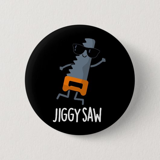 Jiggy Saw Funny Dancing Tool Pub Dark BG Button (Vorderseite)