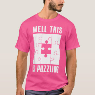 Jigsaw-Puzzles Lustige Puzzles Das Ist Doch Rätsel T-Shirt