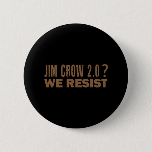 Jim Crow 2.0 Wir widerstehen subtilen Retro 70er A Button (Vorderseite)