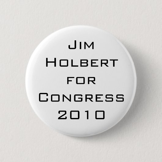 Jim Holbert für Kongreß 2010 Button (Vorderseite)
