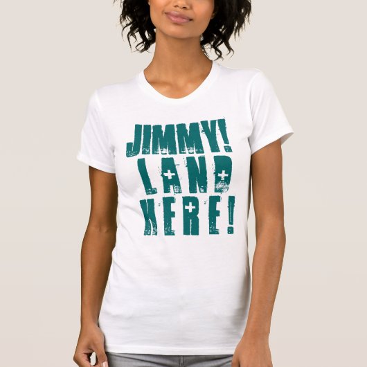 JIMMY! LAND HIER! T-Shirt (Vorderseite)