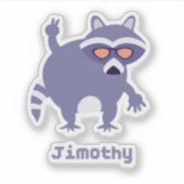 Jimothy, der legendäre Waschbär Aufkleber (Vorderseite)