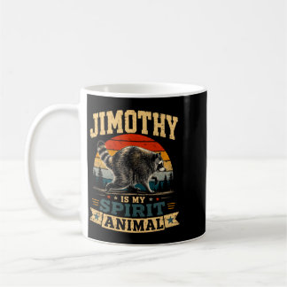 Jimothy Is My Spirit Animal Raccoon Humor Jimothy Kaffeetasse