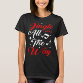 Jingle All The Way Festive Christmas  T-Shirt (Vorderseite)