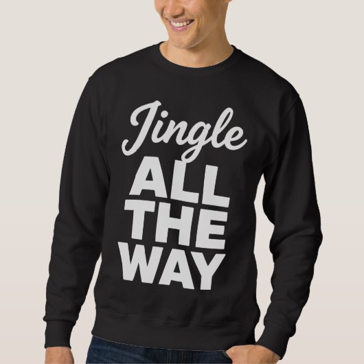 Jingle All The Way Holiday Sweatshirt (Vorderseite)