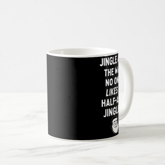 Jingle All The Way Likes A Half- Jingler  Kaffeetasse (VorderseiteRechts)