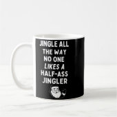 Jingle All The Way Likes A Half- Jingler Kaffeetasse (Links)