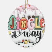"Jingle All the Way Ornament" Keramik Ornament (Links)