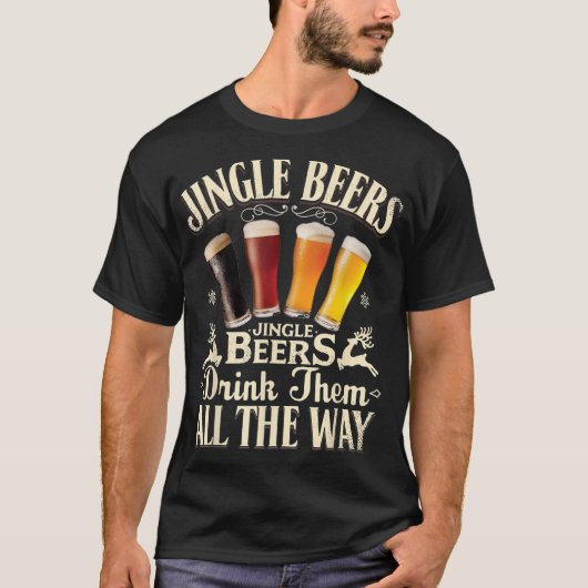 Jingle Beers Drink sie ganz einfach. T-Shirt (Vorderseite)