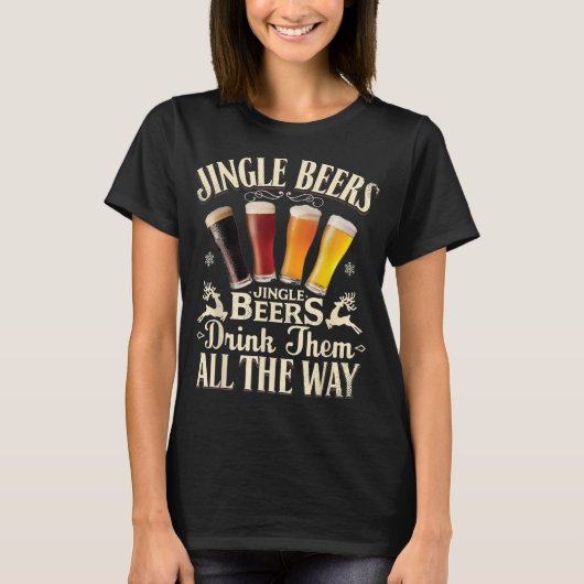 Jingle Beers Drink sie ganz einfach. T-Shirt (Vorderseite)