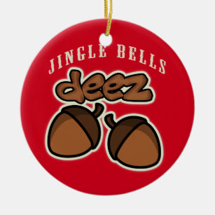 Jingle Bells Deez Nuts Keramikornament