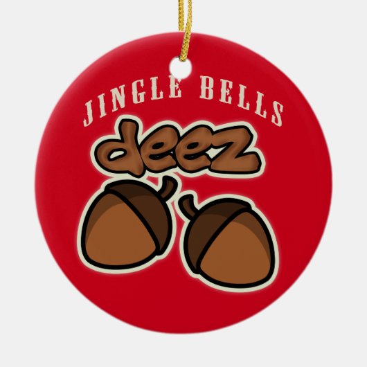 Jingle Bells Deez Nuts Keramikornament (Vorne)