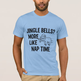 Jingle Bells Eher Wie Nickerchen   Lustiger Faulti T-Shirt