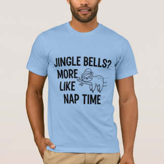 Jingle Bells More Like Nap Time | Funny Sloth Chri T-Shirt