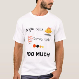 Jingle Glocken und die Familie erzählt... zu viel. T-Shirt
