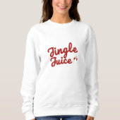 Jingle Juice, Holiday Party Sweatshirt (Vorderseite)