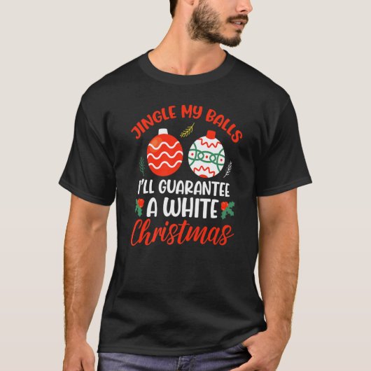 Jingle my Balls for a White Christmas Merry Chris T-Shirt (Vorderseite)