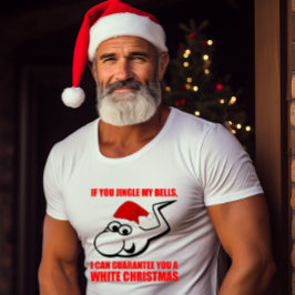 Jingle my Bells for White Christmas T-Shirt
