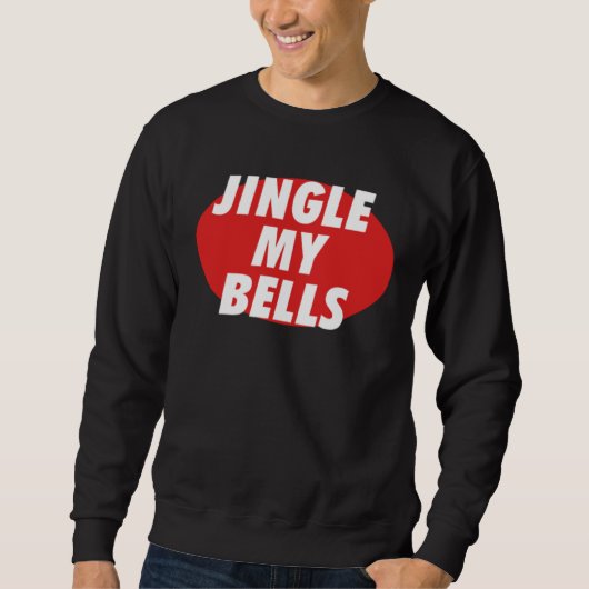 Jingle My Bells Sweatshirt (Vorderseite)