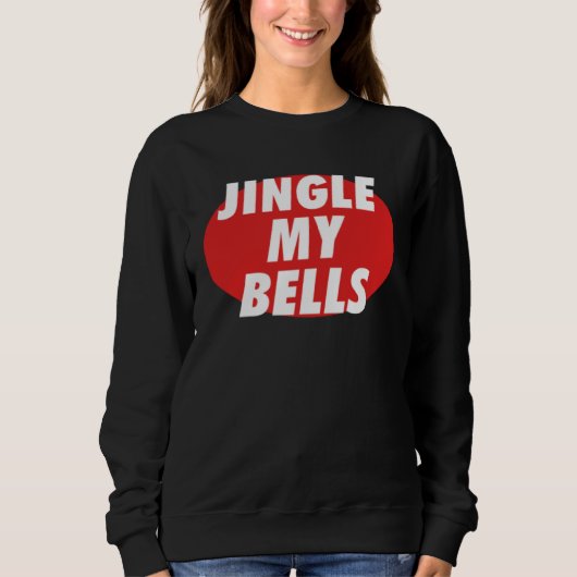 Jingle My Bells Sweatshirt (Vorderseite)