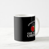 Jingle My For A White Christmas Funny Kaffeetasse (VorderseiteRechts)